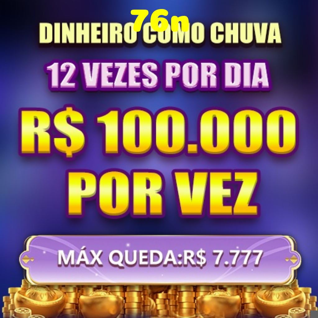 76n Ganhe R$ 100,00 Gratis